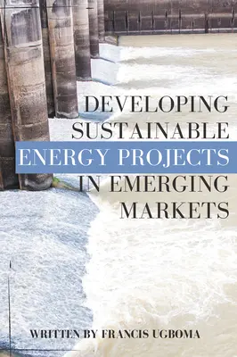 Développer des projets d'énergie durable dans les marchés émergents - Developing Sustainable Energy Projects in Emerging Markets