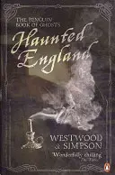 L'Angleterre hantée - Le livre des fantômes de Penguin - Haunted England - The Penguin Book of Ghosts