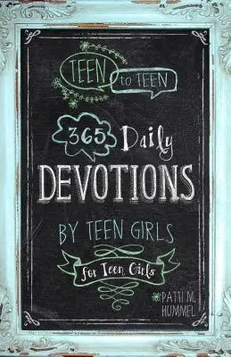 Teen to Teen : 365 Devotions quotidiennes par des adolescentes pour des adolescentes - Teen to Teen: 365 Daily Devotions by Teen Girls for Teen Girls