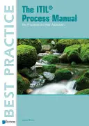 Le manuel des processus ITIL : Les processus clés et leur application - The ITIL Process Manual: Key Processes and Their Application