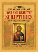 L'Encyclopédie des Écritures perdues et rejetées : Les Pseudépigraphes et Apocryphes - The Encyclopedia of Lost and Rejected Scriptures: The Pseudepigrapha and Apocrypha