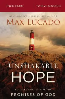 Guide d'étude sur l'espoir inébranlable : Bâtir notre vie sur les promesses de Dieu - Unshakable Hope Study Guide: Building Our Lives on the Promises of God