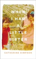 Quand j'avais une petite sœur - L'histoire d'une famille d'agriculteurs qui ne parlait jamais - When I Had a Little Sister - The Story of a Farming Family Who Never Spoke