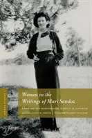 Études Sandoz, Volume 1 : Les femmes dans les écrits de Mari Sandoz - Sandoz Studies, Volume 1: Women in the Writings of Mari Sandoz