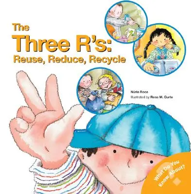 Les trois R : Réutiliser, Réduire, Recycler - The Three R'S: Reuse, Reduce, Recycle