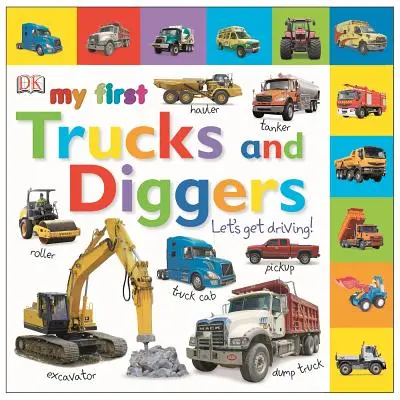 Mes premiers camions et excavateurs : Le monde de l'éducation : une histoire d'amour et d'amitié - My First Trucks and Diggers: Let's Get Driving!