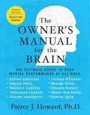 Le manuel du propriétaire pour le cerveau (4e édition) : Le guide ultime pour des performances mentales de pointe à tout âge - The Owner's Manual for the Brain (4th Edition): The Ultimate Guide to Peak Mental Performance at All Ages