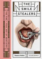 Les voleurs de sourire : Le bel et mauvais art de la dentisterie - Smile Stealers: The Fine and Foul Art of Dentistry