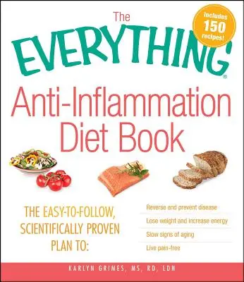 The Everything Anti-Inflammation Diet Book : Le plan facile à suivre et scientifiquement prouvé pour inverser et prévenir les maladies, perdre du poids et augmenter l'endurance. - The Everything Anti-Inflammation Diet Book: The Easy-To-Follow, Scientifically-Proven Plan to Reverse and Prevent Disease Lose Weight and Increase Ene