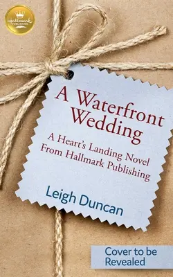 Mariage au bord de l'eau - Un roman de Heart's Landing de Hallmark Publishing - Waterfront Wedding - A Heart's Landing Novel from Hallmark Publishing