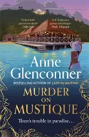 Meurtre à Mustique - par l'auteur du best-seller Lady in Waiting - Murder On Mustique - from the author of the bestselling memoir Lady in Waiting