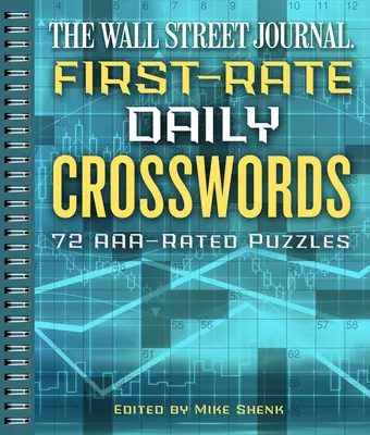 The Wall Street Journal First-Rate Daily Crosswords, 6 : 72 énigmes notées Aaa - The Wall Street Journal First-Rate Daily Crosswords, 6: 72 Aaa-Rated Puzzles