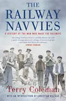 Les marins des chemins de fer : une histoire des hommes qui ont fait les chemins de fer - The Railway Navvies: A History of the Men Who Made the Railways