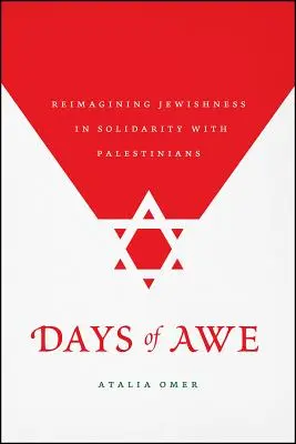 Jours d'effroi : Réimaginer la judéité en solidarité avec les Palestiniens - Days of Awe: Reimagining Jewishness in Solidarity with Palestinians