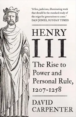 Henri III, 1 : L'accession au pouvoir et le règne personnel, 1207-1258 - Henry III, 1: The Rise to Power and Personal Rule, 1207-1258