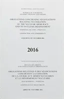 Recueil des arrêts, avis consultatifs et ordonnances : Obligations concernant les négociations relatives à la cessation de la course aux armements nucléaires et à l'interdiction des armes nucléaires - Reports of Judgments, Advisory Opinions and Orders: Obligations Concerning Negotiations Relating to Cessation of the Nuclear Arms Race and to Nuclear