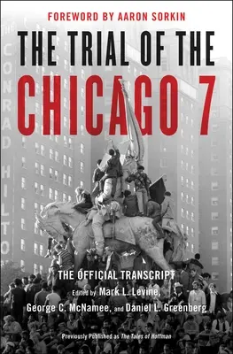 Le procès des 7 de Chicago : la transcription officielle - The Trial of the Chicago 7: The Official Transcript