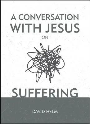 Une conversation avec Jésus... sur la souffrance - A Conversation with Jesus... on Suffering