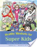 Healthy Mindsets for Super Kids : Un programme de résilience pour les enfants de 7 à 14 ans - Healthy Mindsets for Super Kids: A Resilience Programme for Children Aged 7-14