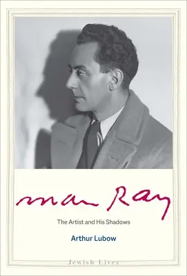 Man Ray : l'artiste et ses ombres - Man Ray: The Artist and His Shadows