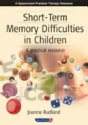 Difficultés de mémoire à court terme chez les enfants : Une ressource pratique - Short-Term Memory Difficulties in Children: A Practical Resource