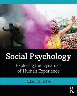 Psychologie sociale : Explorer la dynamique de l'expérience humaine - Social Psychology: Exploring the Dynamics of Human Experience