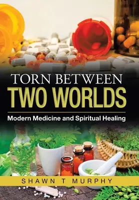 Déchiré entre deux mondes : médecine moderne et guérison spirituelle - Torn Between Two Worlds: Modern Medicine and Spiritual Healing