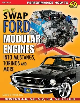 Comment échanger les moteurs modulaires Ford dans les Mustangs, Torinos et autres - How to Swap Ford Modular Engines into Mustangs, Torinos and More