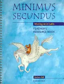 Minimus Secundus Livre de ressources pour l'enseignant : Moving on in Latin - Minimus Secundus Teacher's Resource Book: Moving on in Latin