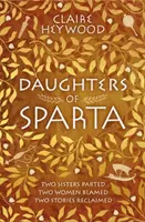 Les filles de Sparte - Une histoire de secrets, de trahison et de vengeance des femmes les plus vilipendées de la mythologie - Daughters of Sparta - A tale of secrets, betrayal and revenge from mythology's most vilified women