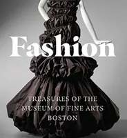 La mode : Trésors du Musée des Beaux-Arts de Boston - Fashion: Treasures of the Museum of Fine Arts, Boston