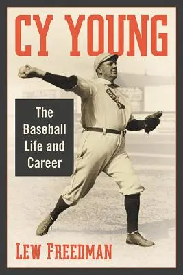 Cy Young : La vie et la carrière d'un joueur de baseball - Cy Young: The Baseball Life and Career