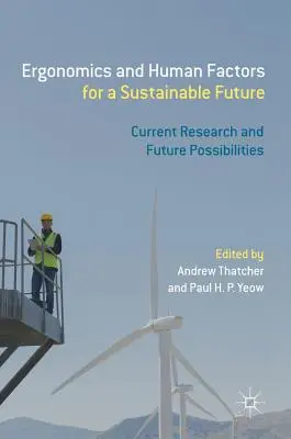 Ergonomie et facteurs humains pour un avenir durable : Recherche actuelle et possibilités futures - Ergonomics and Human Factors for a Sustainable Future: Current Research and Future Possibilities