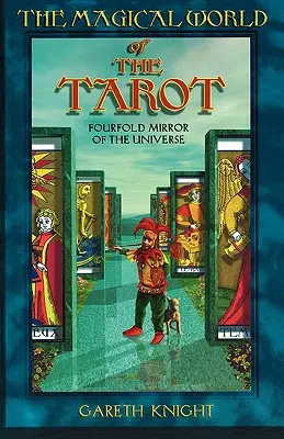 Le monde magique du Tarot : Le quadruple miroir de l'univers - Magical World of the Tarot: Fourfold Mirror of the Universe