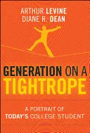 Une génération sur la corde raide : Portrait de l'étudiant d'aujourd'hui - Generation on a Tightrope: A Portrait of Today's College Student