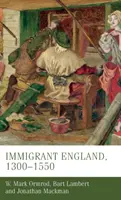 L'Angleterre immigrée, 1300-1550 - Immigrant England, 1300-1550