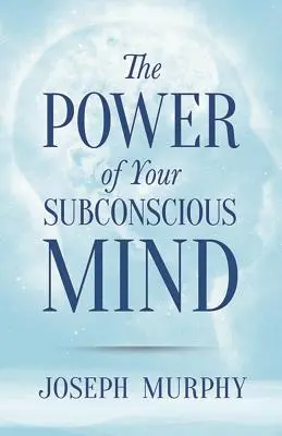 Le pouvoir de votre subconscient - The Power of Your Subconscious Mind