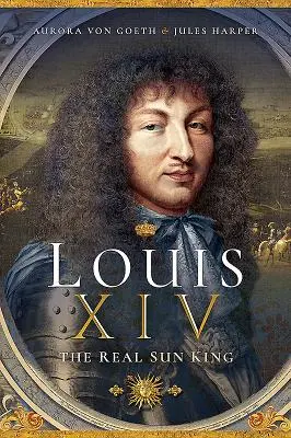 Louis XIV, le vrai Roi Soleil - Louis XIV, the Real Sun King