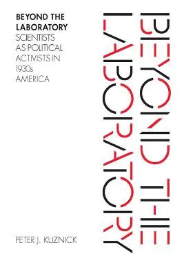 Au-delà du laboratoire : Les scientifiques en tant qu'activistes politiques dans l'Amérique des années 1930 - Beyond the Laboratory: Scientists as Political Activists in 1930s America