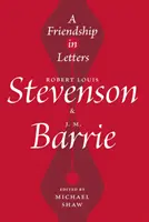 L'amitié dans les lettres - Robert Louis Stevenson et J.M. Barrie - Friendship in Letters - Robert Louis Stevenson & J.M. Barrie