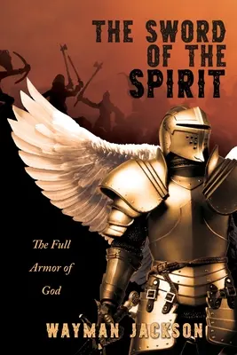L'épée de l'esprit : L'armure complète de Dieu - The Sword of the Spirit: The Full Armor of God