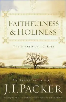 Fidélité et sainteté (refonte) : Le témoignage de J. C. Ryle - Faithfulness and Holiness (Redesign): The Witness of J. C. Ryle