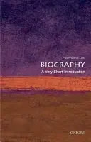 Biographie : Une très courte introduction - Biography: A Very Short Introduction