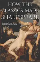 Comment les classiques ont fait Shakespeare - How the Classics Made Shakespeare