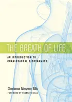 Le souffle de la vie : Une introduction à la biodynamique craniosacrale - The Breath of Life: An Introduction to Craniosacral Biodynamics