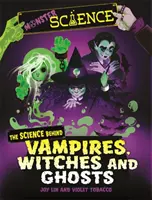 La science des monstres : La science derrière les vampires, les sorcières et les fantômes - Monster Science: The Science Behind Vampires, Witches and Ghosts