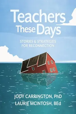 Teachers These Days : Histoires et stratégies de reconnexion - Teachers These Days: Stories and Strategies for Reconnection