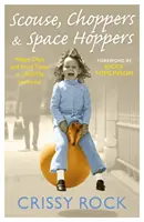 Scouse, Choppers & Space Hoppers : Une vie à Liverpool faite de jours heureux et de moments difficiles - Scouse, Choppers & Space Hoppers: A Liverpool Life of Happy Days and Hard Times