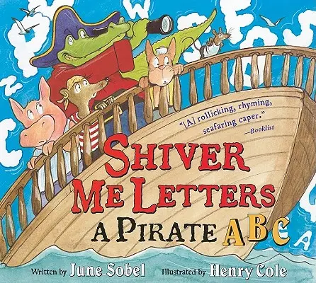 Shiver Me Letters : Un abécédaire des pirates - Shiver Me Letters: A Pirate ABC