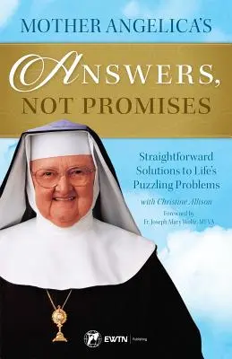 Les réponses, pas les promesses de Mère Angelica - Mother Angelica's Answers, Not Promises